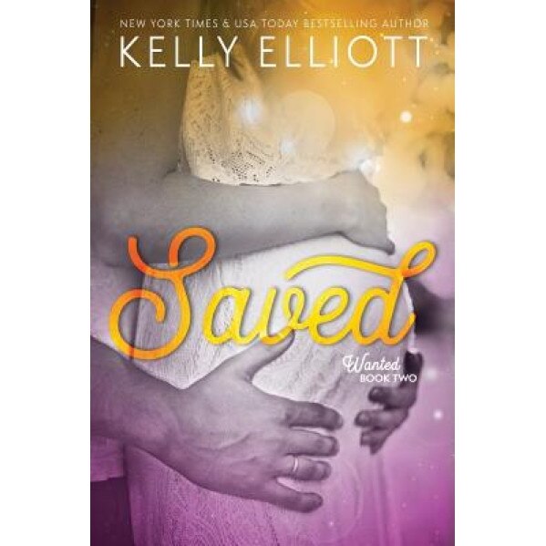 Saved, Kelly Elliott (Author)
