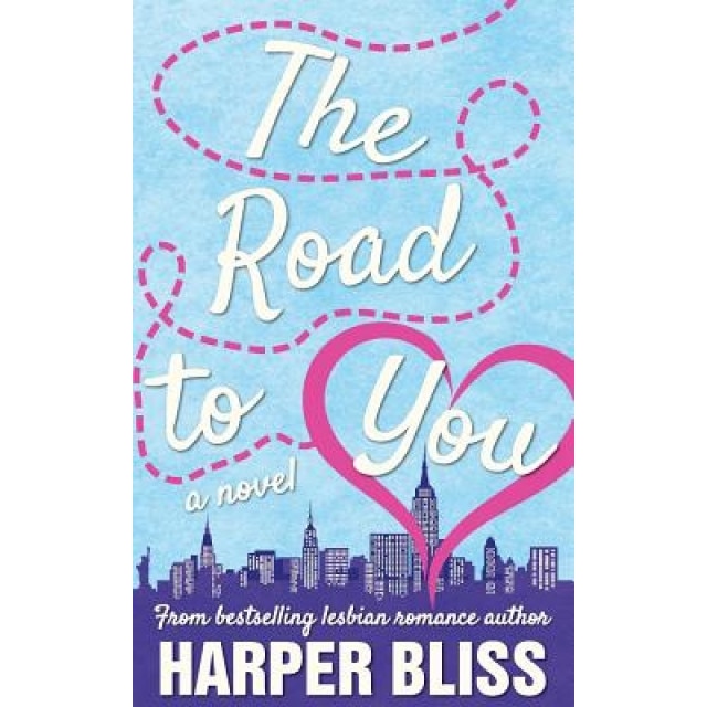 The Road to You: A Lesbian Romance Novel, Harper Bliss (Author)