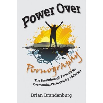 Power Over Pornography: The Breakthrough Formula for Overcoming Pornography Addiction, Brian Brandenburg (Author) Power Over Pornography: The Breakthrough Formula for Overcoming Pornography Addiction, Brian Brandenburg (Author)