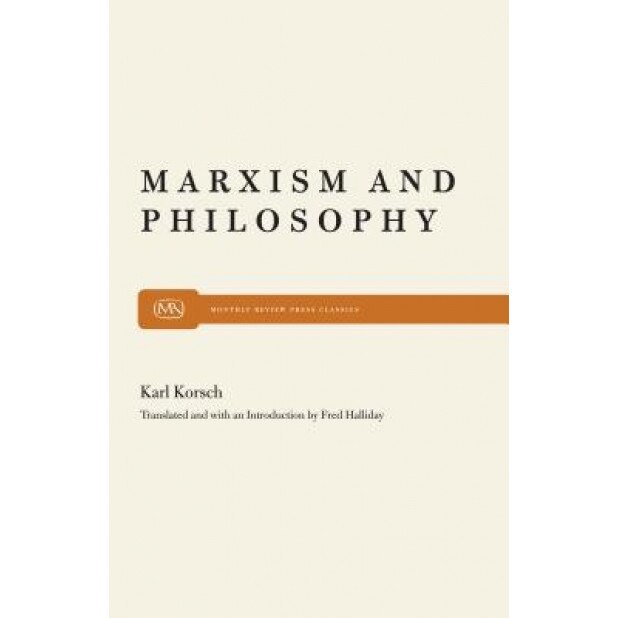 Marxism and Philosophy, Karl Korsch (Author)