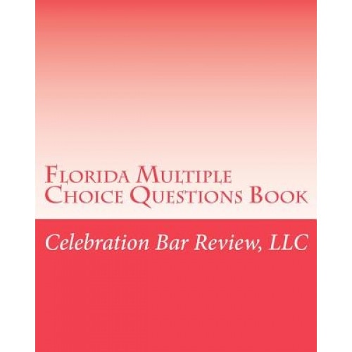 Florida Multiple Choice Questions Book, LLC Celebration Bar Review (Author)