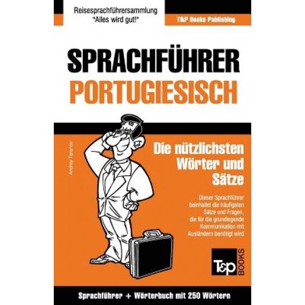 Sprachfuhrer Deutsch-Portugiesisch Und Mini-Worterbuch Mit 250 Wortern, Andrey Taranov (Author)