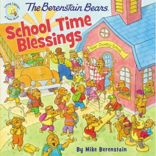 The Berenstain Bears School Time Blessings, Mike Berenstain (Author)