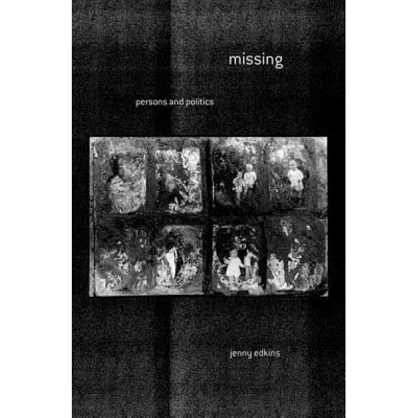 Missing: Persons and Politics, Jenny Edkins (Author)