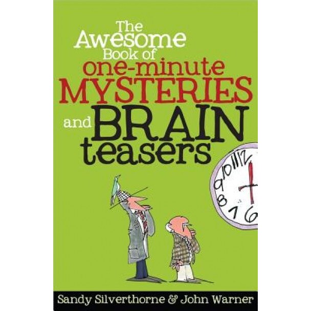 The Awesome Book of One-Minute Mysteries and Brain Teasers, Sandy Silverthorne (Author)