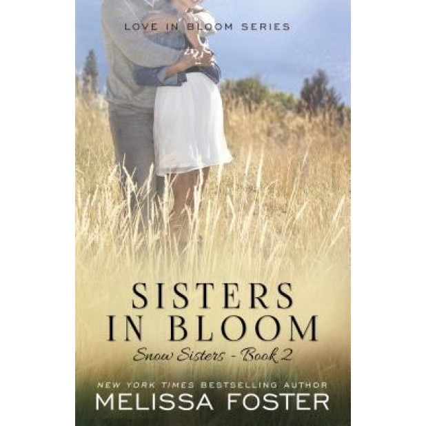 Sisters in Bloom (Snow Sisters, Book Two: Love in Bloom Series), Melissa Foster (Author)