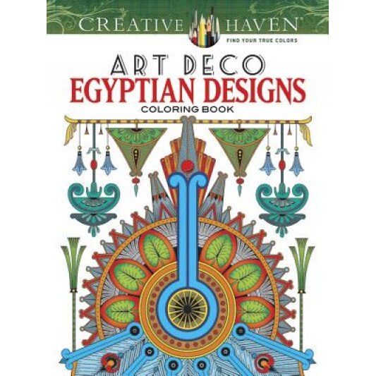 Creative Haven Art Deco Egyptian Designs Coloring Book, Dover (Author)