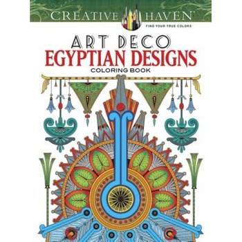 Creative Haven Art Deco Egyptian Designs Coloring Book, Dover (Author) Creative Haven Art Deco Egyptian Designs Coloring Book, Dover (Author)