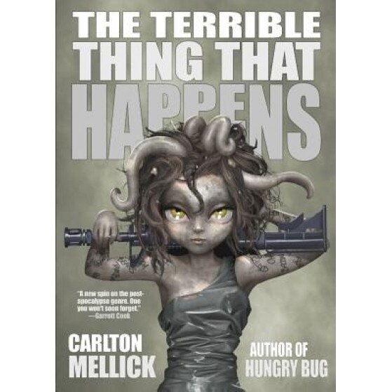 The Terrible Thing That Happens, Carlton Mellick III (Author)