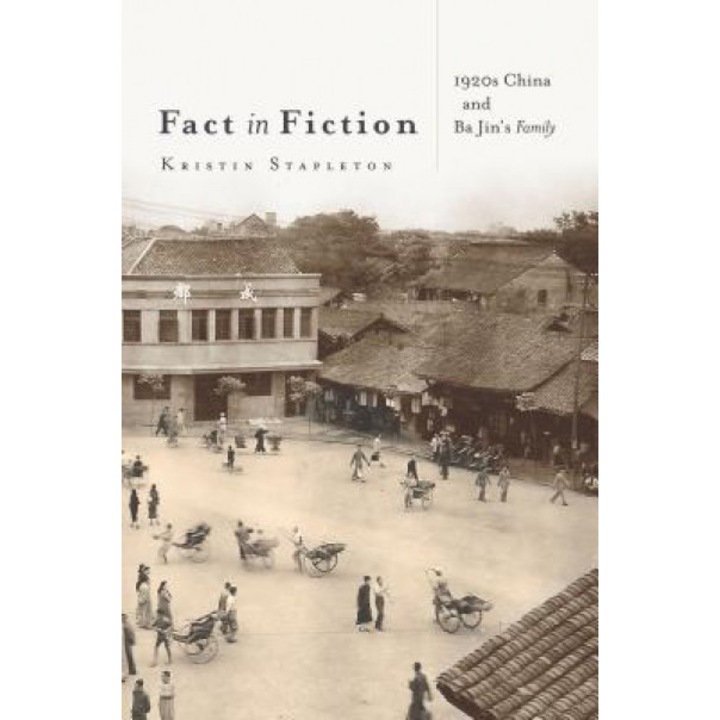 Fact in Fiction: 1920s China and Ba Jin's Family, Kristin Stapleton (Author)