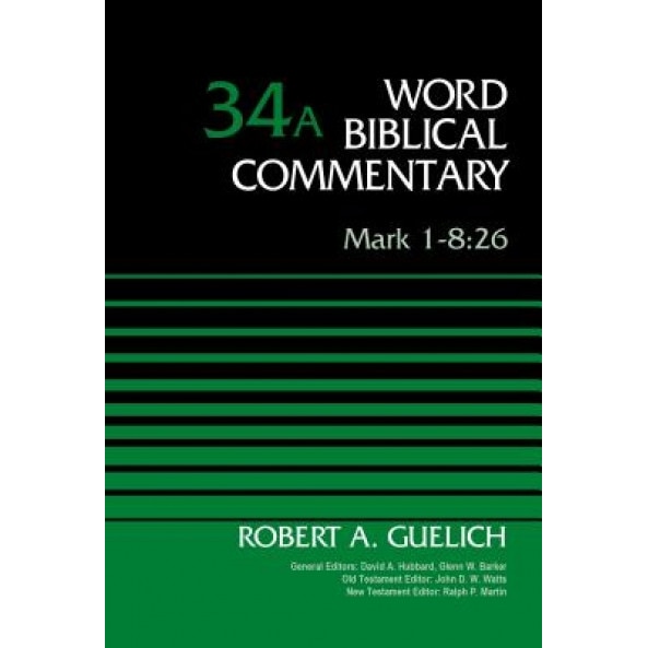 Mark 1-8:26, Volume 34a, Robert A. Guelich (Author)