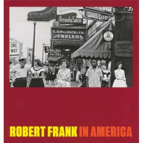 Robert Frank: In America, Robert Frank (Author)