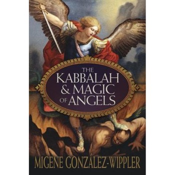 The Kabbalah & Magic of Angels - Migene Gonz?lez-Wippler (Author) The Kabbalah & Magic of Angels - Migene Gonz?lez-Wippler (Author)
