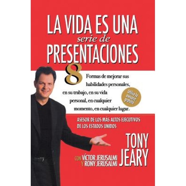 La Vida Es una Serie de Presentaciones - Tony Jeary (Author)