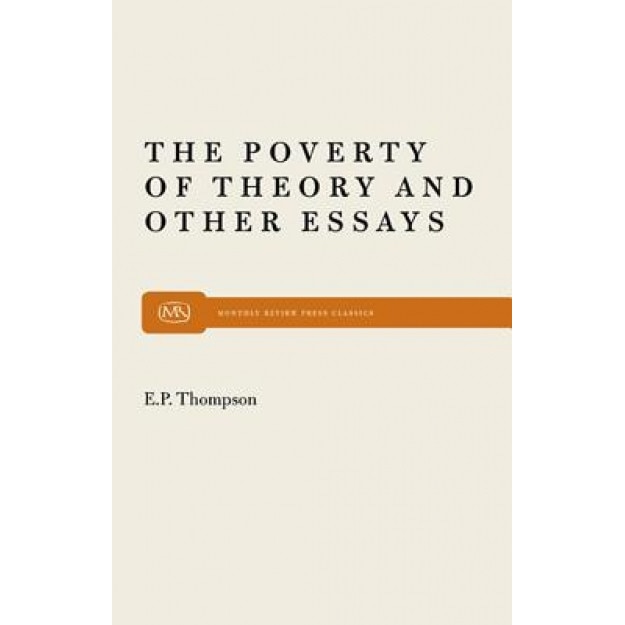 Poverty of Theory, E. P. Thompson (Author)