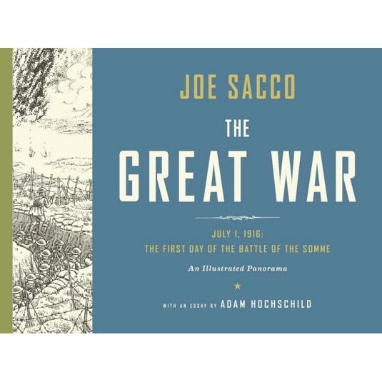 The Great War: July 1, 1916: The First Day of the Battle of the Somme, Joe Sacco (Author)