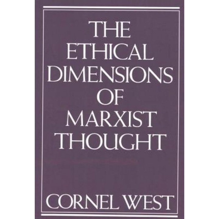 Ethical Dimensions of Marxist Thought, Cornel West (Author)