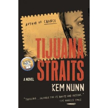 Tijuana Straits, Kem Nunn (Author) Tijuana Straits, Kem Nunn (Author)