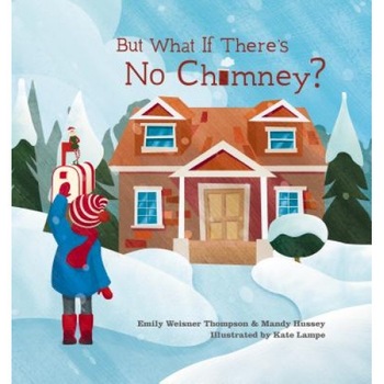 But What If There's No Chimney?, Emily Weisner Thompson (Author) But What If There's No Chimney?, Emily Weisner Thompson (Author)