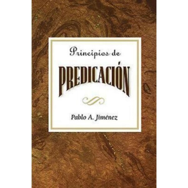 Principios de La Predicacion Aeth: Principles of Preaching Spanish, Pablo A. Jimenez (Author)