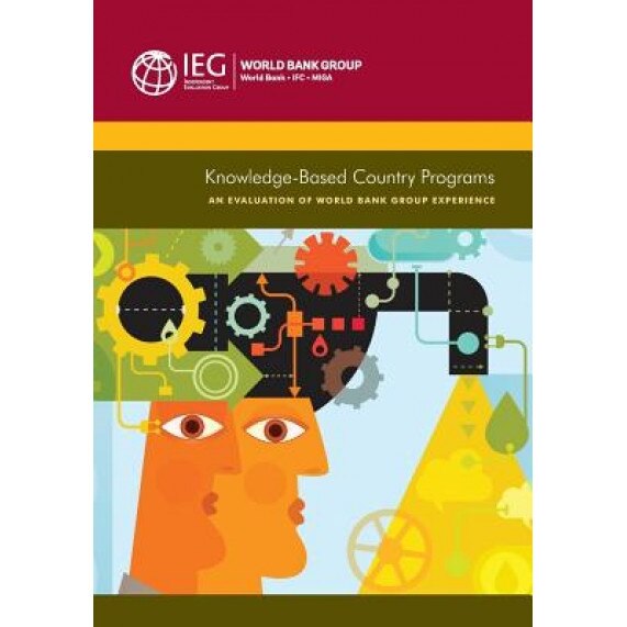 Knowledge-Based Country Programs: An Evaluation of the World Bank Group Experience, The World Bank (Author)