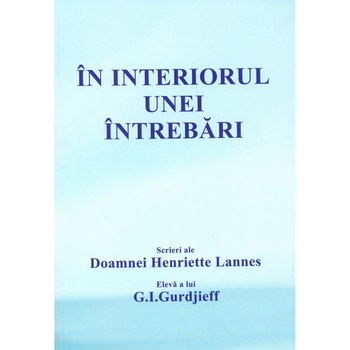 In interiorul unei intrebari - Henriette Lannes In interiorul unei intrebari - Henriette Lannes