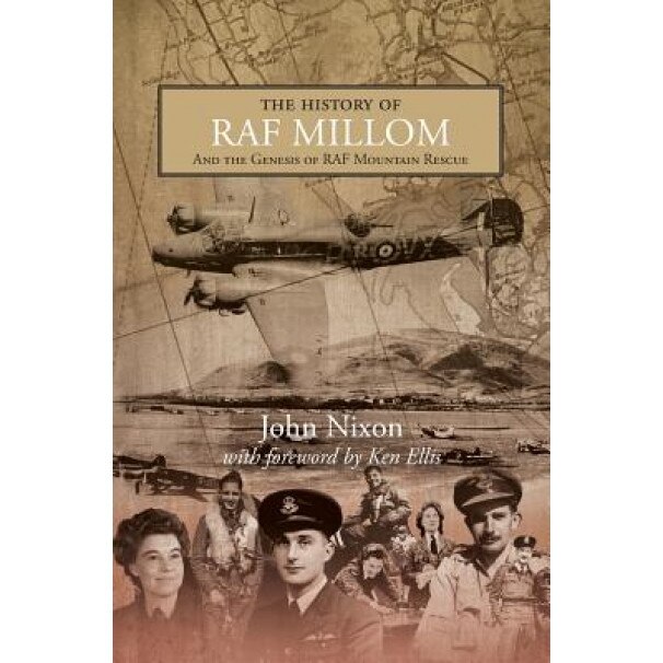 The History of RAF Millom: And the Genesis of RAF Mountain Rescue, John Nixon (Author)