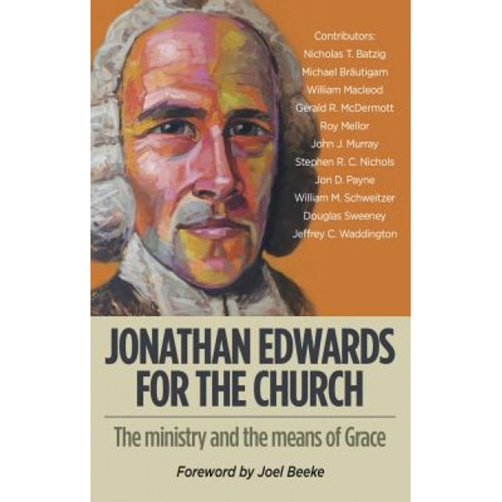 Jonathan Edwards for the Church, Joel Beeke (Foreword by)