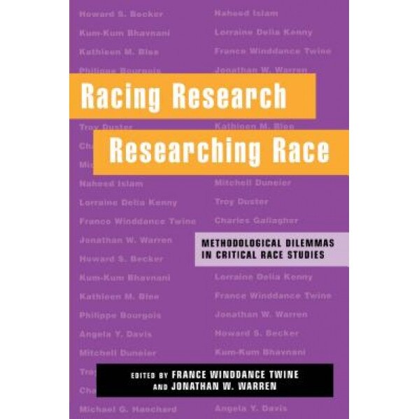 Racing Research, Researching Race: Methodological Dilemmas in Critical Race Studies, Karl Ittmann (Author)