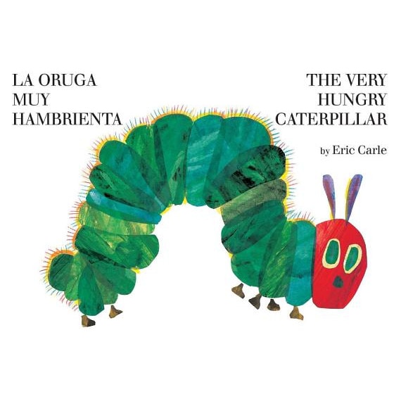 The Very Hungry Caterpillar/La Oruga Muy Hambrienta, Eric Carle (Author)