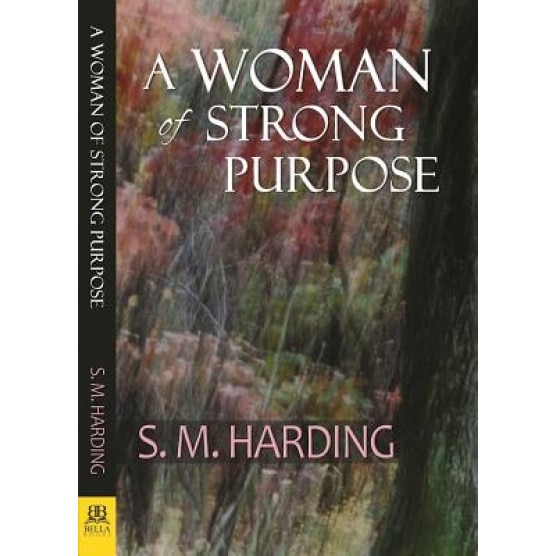 A Woman of Strong Purpose, S. M. Harding (Author)