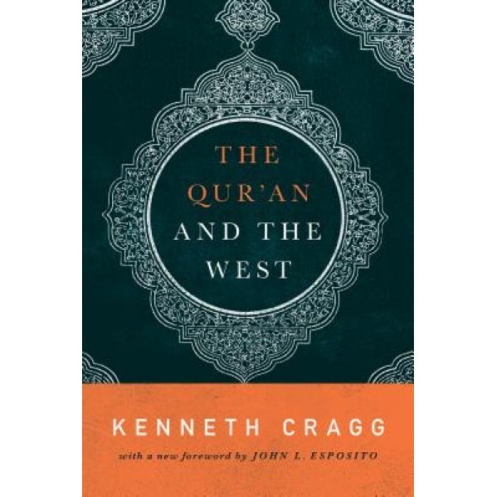 The Quran and the West, Kenneth Cragg (Author)