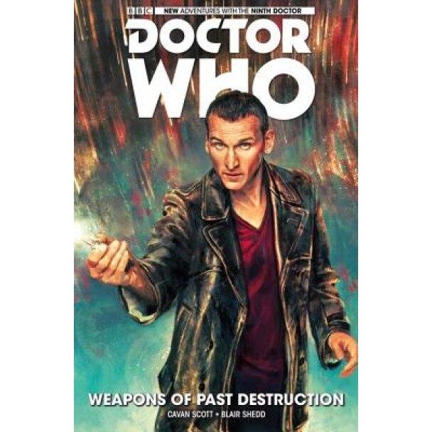 Doctor Who: The Ninth Doctor Volume 1 - Weapons of Past Destruction, Cavan Scott (Author)