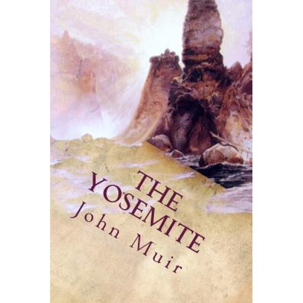 The Yosemite, John Muir (Author)