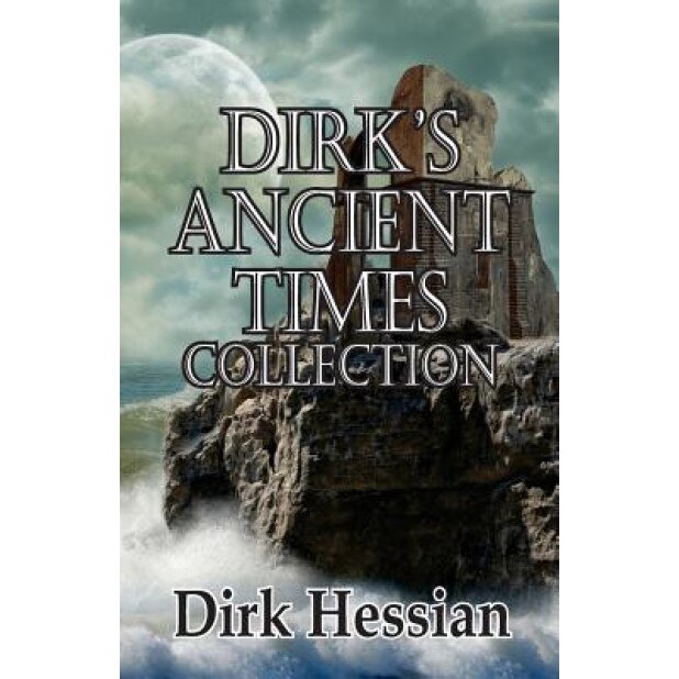 Dirk's Ancient Times Collection, Dirk Hessian (Author)