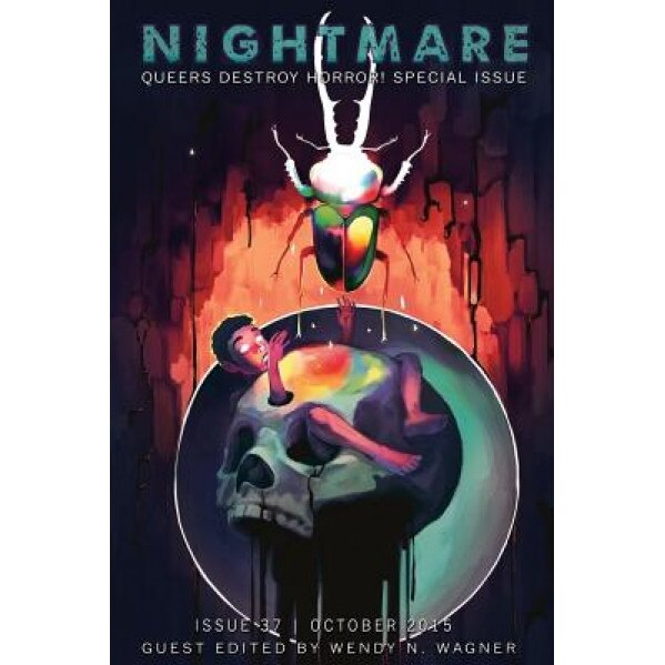 Nightmare Magazine, October 2015 (Queers Destroy Horror! Special Issue), Wendy N. Wagner (Author)