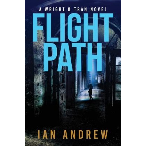 Flight Path: A Wright & Tran Novel, Ian Andrew (Author)