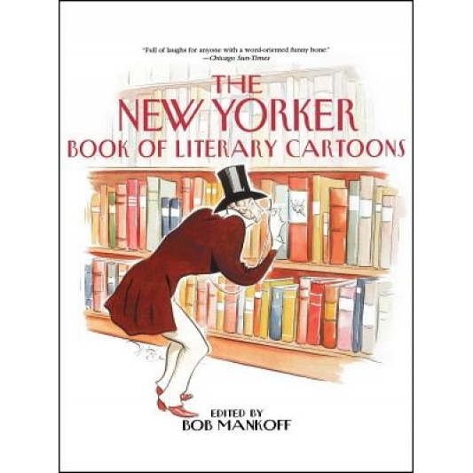 The New Yorker Book of Literary Cartoons, Bob Mankoff (Editor)