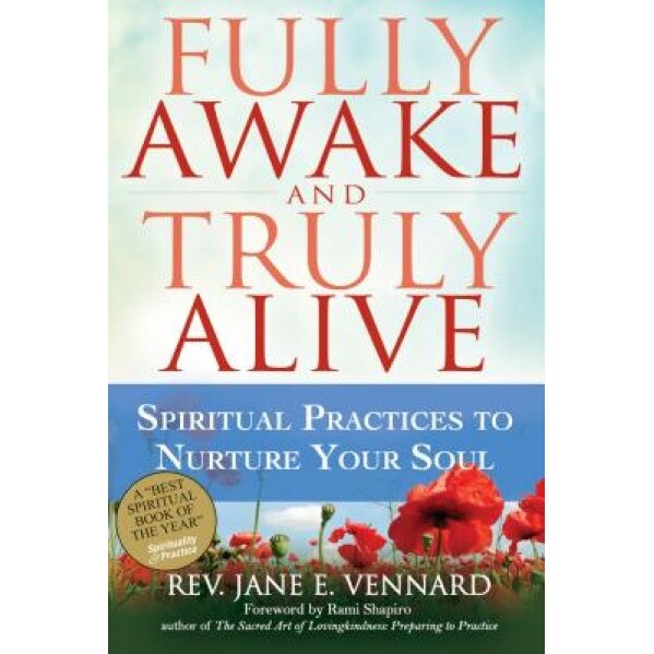 Fully Awake and Truly Alive: Spiritual Practices to Nurture Your Soul, Rev Jane E. Vennard (Author)