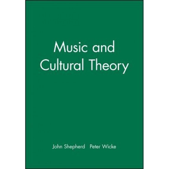 Music and Cultural Theory, John Shepherd (Author)