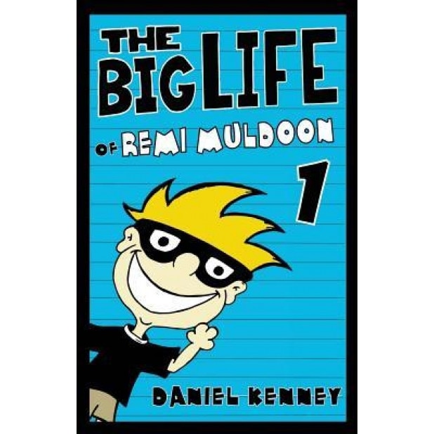 The Big Life of Remi Muldoon, Daniel Kenney (Author)