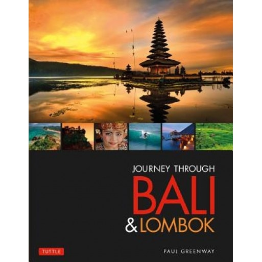 Journey Through Bali and Lombok, Paul Greenway (Author)