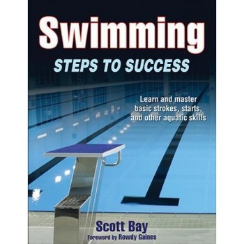 Swimming: Steps to Success, Scott Bay (Author) Swimming: Steps to Success, Scott Bay (Author)
