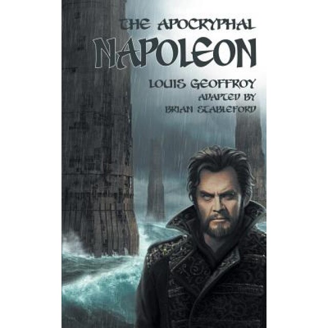 The Apocryphal Napoleon, Louis Geoffroy (Author)