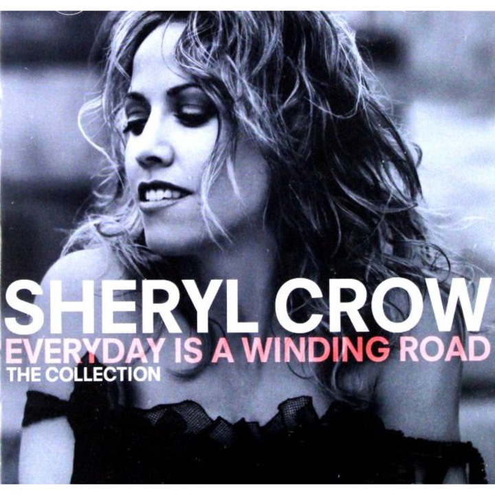 Sheryl Crow: Everyday Is A Winding Road - Collection [CD]