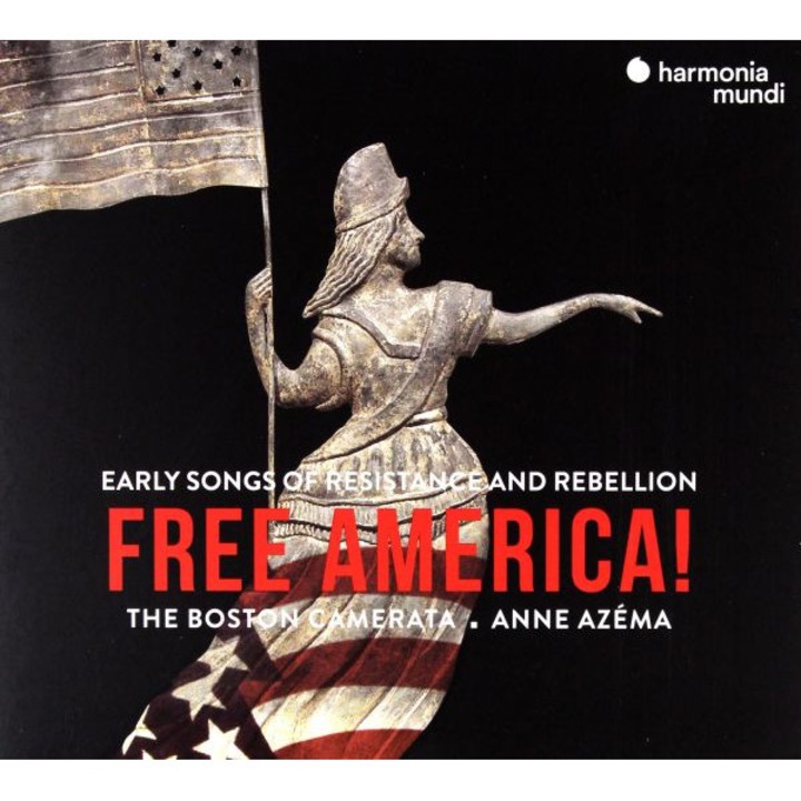 Boston Camerata & Anne Azema: Free America! [CD]