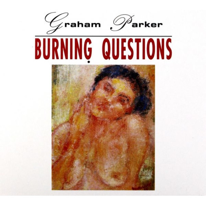 Graham Parker: Burning Questions [CD]