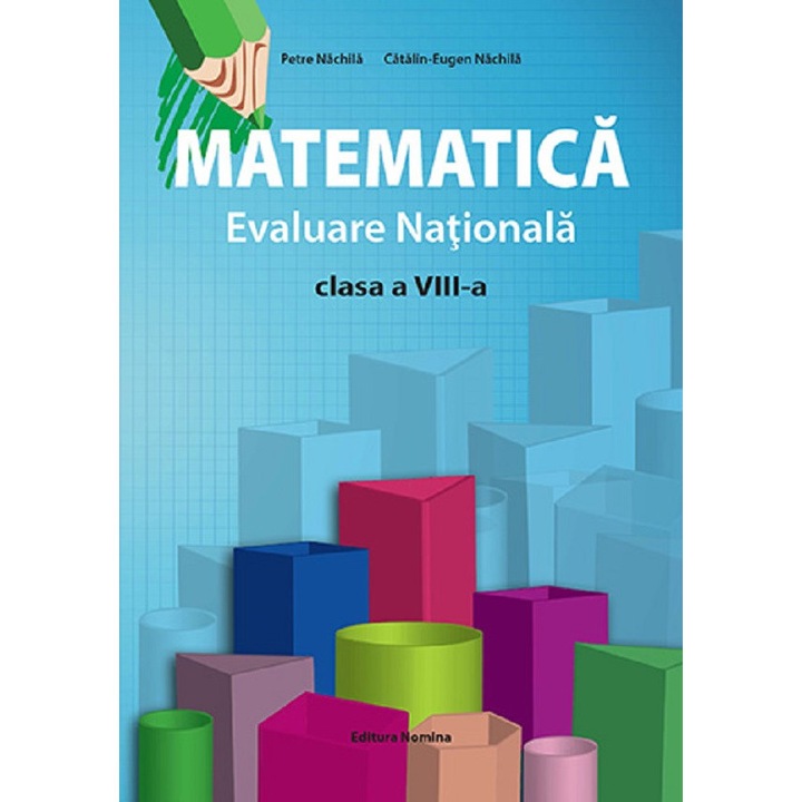Matematica. Evaluare nationala - Clasa 8, Petre Nachila, Nomina