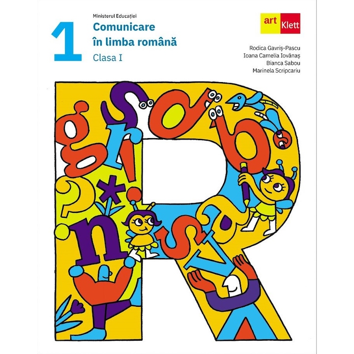 Comunicare in limba romana - Manual, clasa I - Rodica Gavris-PascuIoana Camelia IovanasBianca SabouMarinela Scripcariu