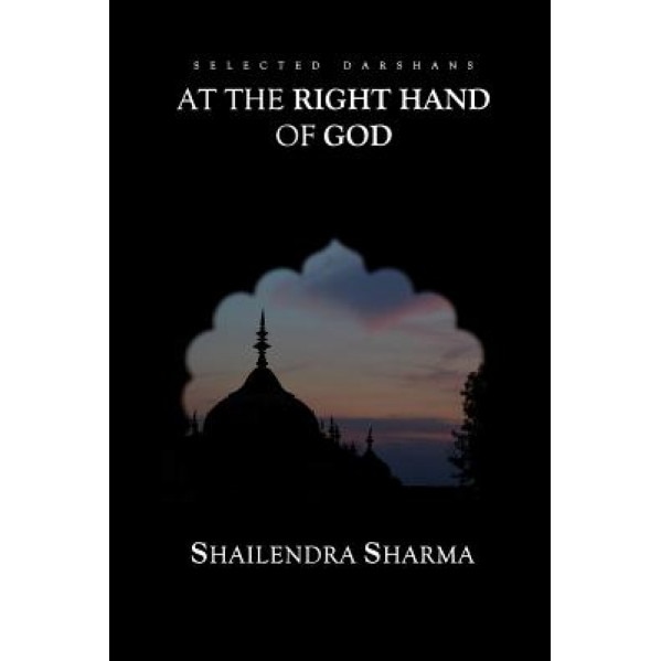 At the Right Hand of God - Shailendra Sharma (Author)